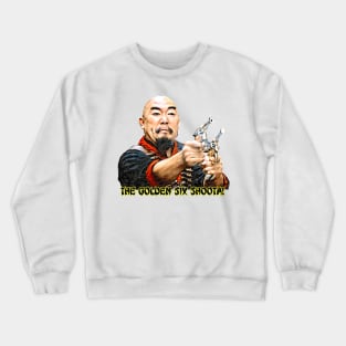 The Golden Six Shoota! Crewneck Sweatshirt